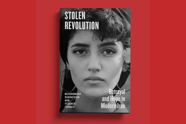 Stolen Revolution: new book traces Iran’s path from revolution to mafia state